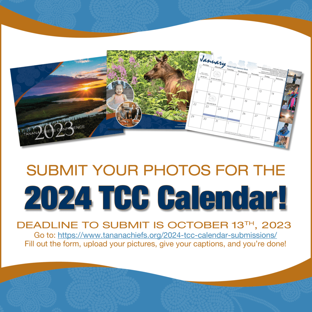 Now Accepting Submissions for the 2024 TCC Calendar Tanana Chiefs